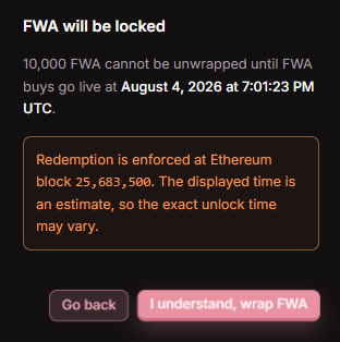 A digital wallet warning stating 'FWA will be locked,' indicating that 10,000 FWA tokens cannot be unwrapped until FWA buys go live at August 4, 2026 at 7:01:23 PM UTC, enforced at Ethereum block 25,683,500.