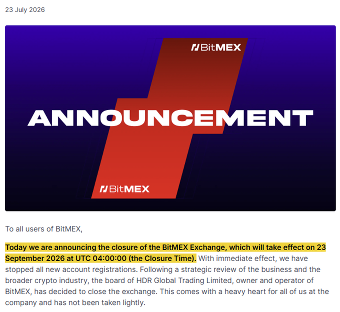 BitMEX announcement dated 23 July 2026 stating the BitMEX Exchange will close on 23 September 2026 at UTC 04:00:00, with new account registrations already halted.