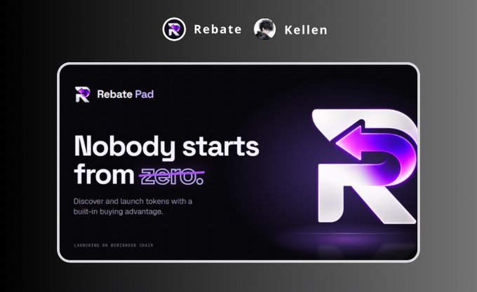 An advertisement for 'Rebate Pad' by 'Kellen' with the tagline 'Nobody starts from zero.' and 'Discover and launch tokens with a built-in buying advantage.'