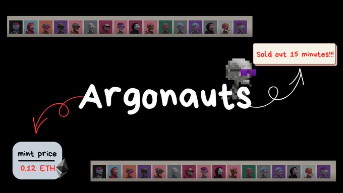 A promotional graphic for the "Argonauts" NFT collection, showing pixel-art character sprites and text indicating "Sold out 15 minutes!!!" and a mint price of "0.12 ETH".