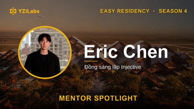 A 'YZiLabs' promotional graphic for 'EASY RESIDENCY · SEASON 4' featuring 'Eric Chen' (Đồng sáng lập Injective) as a 'MENTOR SPOTLIGHT.'