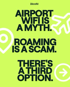 A bright green Bitrefill advertisement declares "AIRPORT WIFI IS A MYTH. ROAMING IS A SCAM. THERE'S A THIRD OPTION." with airplane, location pin, and arrow icons—promoting an alternative to traditional travel connectivity, fitting the post's theme of staying connected without the hassle of airports or roaming fees.