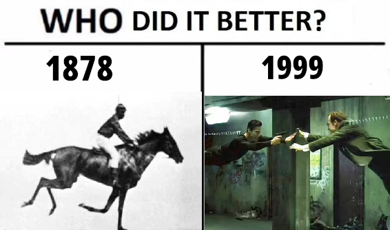 A 'WHO DID IT BETTER?' meme comparing an 1878 photograph of a jockey on a galloping horse to a 1999 still from The Matrix showing Neo and Agent Smith pointing guns at each other mid-air.