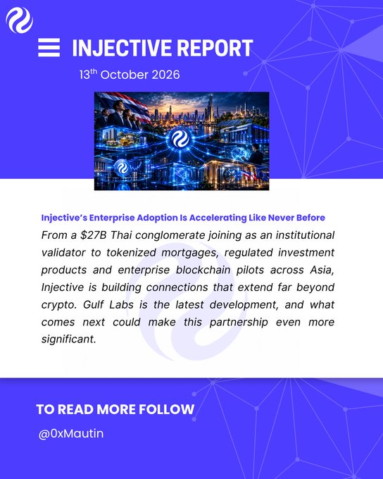A graphic titled 'INJECTIVE REPORT' dated '13th October 2026', discussing 'Injective's Enterprise Adoption is Accelerating Like Never Before' with a call to follow '@0xMautin'.
