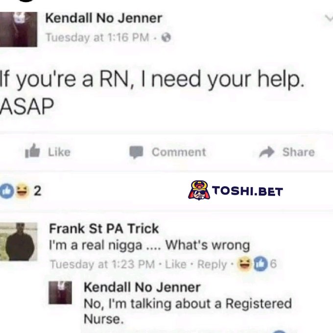 A screenshot of a Facebook post exchange where 'Kendall No Jenner' asks 'If you're a RN, I need your help. ASAP', and 'Frank St PA Trick' responds 'I'm a real nigga .... What's wrong', to which Kendall clarifies 'No, I'm talking about a Registered Nurse.'