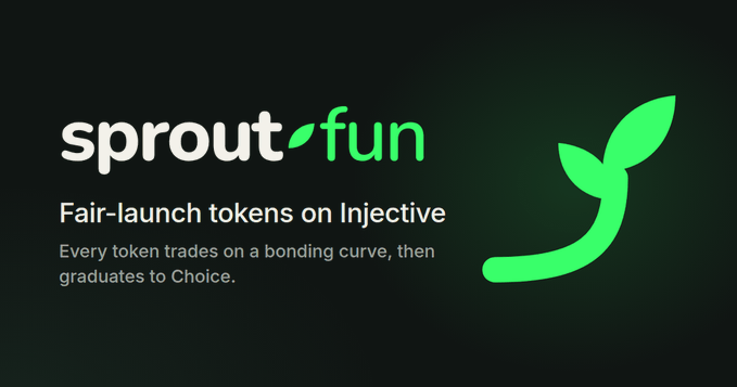 A promotional banner for 'sprout.fun' advertising 'Fair-launch tokens on Injective,' explaining that every token trades on a bonding curve and graduates to Choice, featuring a green sprout logo.