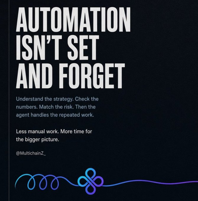 A motivational graphic with dark background reading 'AUTOMATION ISN'T SET AND FORGET' followed by 'Understand the strategy. Check the numbers. Match the risk. Then the agent handles the repeated work. Less manual work. More time for the bigger picture.' credited to @MultichainZ_.