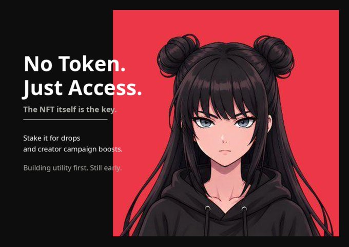 Promotional graphic for an NFT project titled "No Token. Just Access." featuring an anime-style character with dark hair in double buns, stating "The NFT itself is the key" and offering staking for drops and creator campaign boosts.
