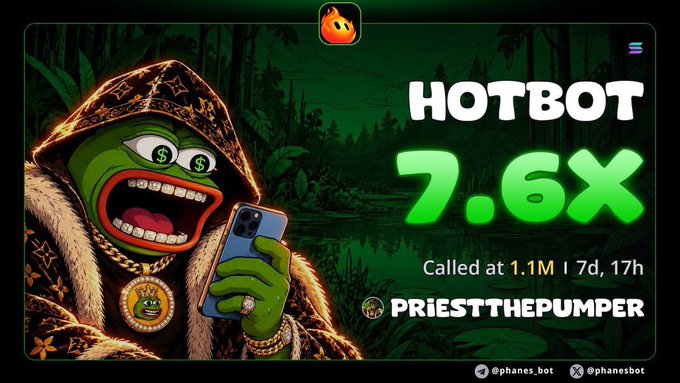 A promotional graphic for the "HOTBOT" token features a cartoon frog character wearing a hood and gold chain, holding a smartphone with dollar signs in its eyes, alongside bold text displaying a "7.6X" multiplier and noting it "Called at 1.1M | 7d, 17h" by "PRIESTTHEPUMPER," highlighting the token's impressive gain from its early call.