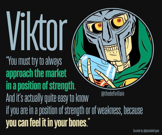 A motivational graphic featuring a hooded skeletal character with the name 'Viktor' and a quote: 'You must try to always approach the market in a position of strength. And it's actually quite easy to know if you are in a position of strength or of weakness, because you can feel it in your bones.' Credit: @thedefivillain, @QuotableCrypto.