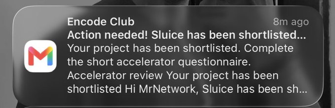 A notification from Encode Club confirms that the project "Sluice" has been shortlisted for accelerator review, asking to complete a short accelerator questionnaire. The message supports the post's announcement about Sluice being shortlisted for the Arc Programmable Money hackathon.