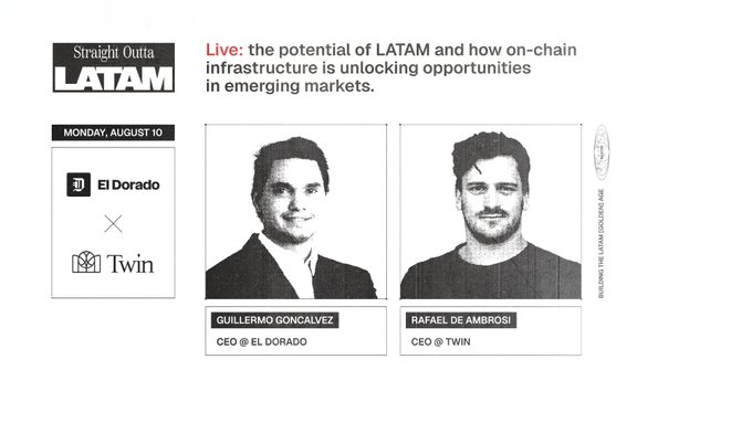 A promotional graphic for "Straight Outta LATAM" featuring a live discussion with Guillermo Goncalvez, CEO @ El Dorado, and Rafael De Ambrogi, CEO @ Twin, about the potential of LATAM and on-chain infrastructure.