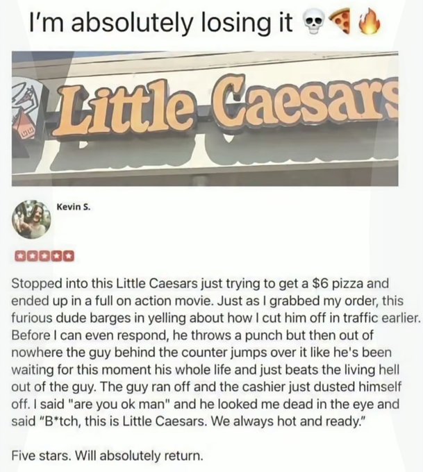 A screenshot of a viral social media post about a Little Caesars restaurant, featuring a 5-star review with the caption 'I'm absolutely losing it' and a humorous story about a cashier who stopped an angry customer by saying 'B*tch, this is Little Caesars. We always hot and ready.'