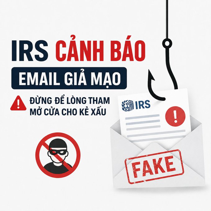 A warning graphic in Vietnamese from the IRS about fake emails, featuring a phishing hook, an envelope stamped 'FAKE', and text reading 'IRS CẢNH BÁO EMAIL GIẢ MẠO' and 'ĐỪNG ĐỂ LÒNG THAM MỞ CỬA CHO KẺ XẤU'.