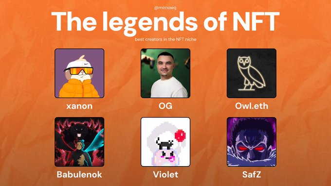 A graphic titled 'The legends of NFT' by @mimoaq showcases six NFT creators in a grid, featuring profile pictures and names: xanon, OG, Owl.eth, Babulenok, Violet, and SafZ.