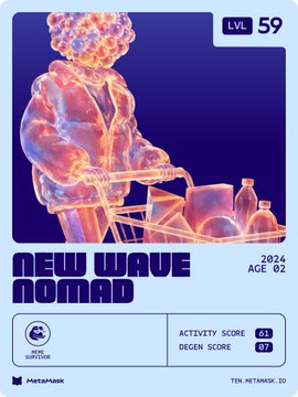 A MetaMask digital collectible card titled "New Wave Nomad" at Level 59, featuring an illustration of a hooded figure at a computer, with a 2024 date, Activity Score of 61, and Degen Score of 07, commemorating MetaMask's 10th anniversary in the crypto space.

The card appears to be a commemorative 10th anniversary collectible from MetaMask, likely earned based on the user's wallet activity history, celebrating their journey and engagement with the platform over the years.