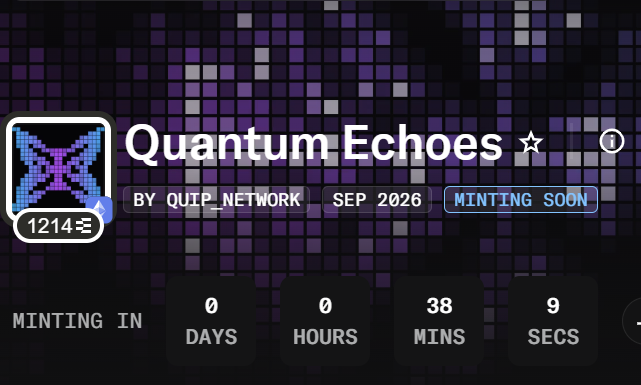 A digital collectible listing for 'Quantum Echoes' by QUIP_NETWORK marked 'MINTING SOON' with a countdown timer showing 0 days, 0 hours, 38 minutes, and 9 seconds remaining.