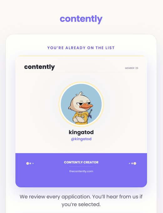 A 'Contently' application confirmation screen showing 'YOU'RE ALREADY ON THE LIST' with the username 'kingatod' (@kingatod), featuring a cartoon duck avatar, labeled as a 'CONTENTLY CREATOR' at member position 26.