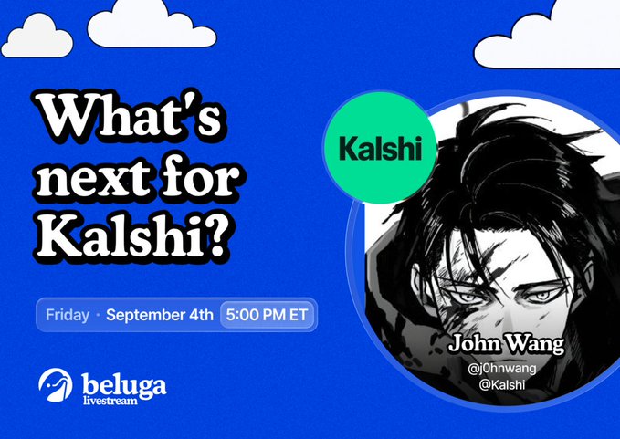A promotional graphic for a livestream titled "What's next for Kalshi?" featuring an anime-style illustration of John Wang (@0hnwang), with event details showing Friday, September 4th at 5:00 PM ET, hosted by beluga livestream against a blue background with cloud graphics.