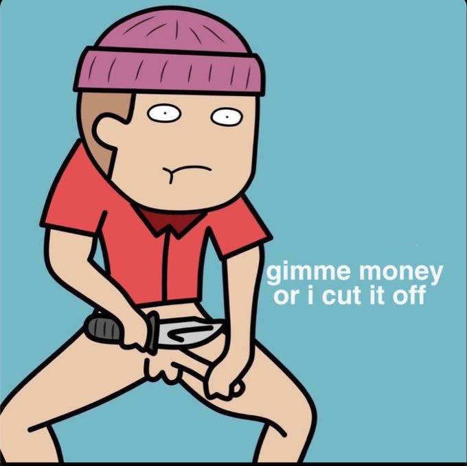 A cartoon-style illustration shows a person in a pink beanie and red shirt holding garden shears near their crotch with the text 'gimme money or i cut it off'.