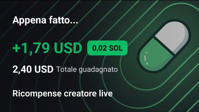 A dark green graphic with Italian text reading 'Appena fatto... +1,79 USD 0,02 SOL, 2,40 USD Totale guadagnato, Ricompense creatore live,' alongside a pill-shaped icon.
