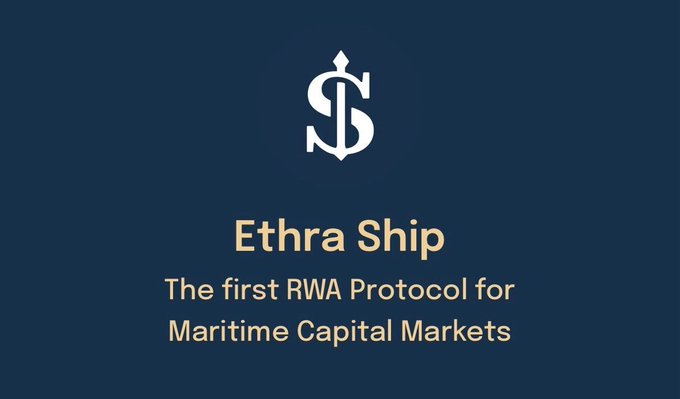 A dark blue promotional graphic for 'Ethra Ship' describing it as 'The first RWA Protocol for Maritime Capital Markets' with a stylized 'S' logo.