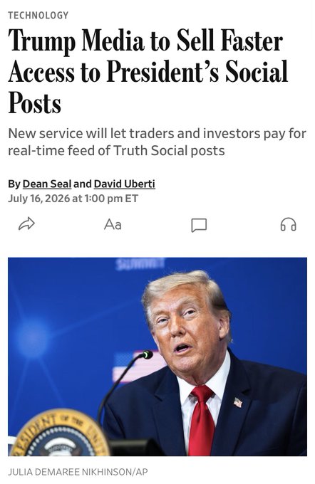 A July 16, 2026, article by Dean Seal and David Uberti states "Trump Media to Sell Faster Access to President's Social Posts" and a new service will let traders and investors pay for a real-time feed of Truth Social posts. This headline confirms the accompanying post's "Bad News" sentiment.