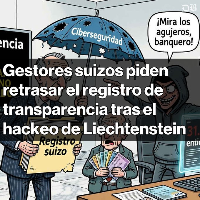 A Spanish-language political cartoon about cybersecurity, featuring text 'Gestores suizos piden retrasar el registro de transparencia tras el hackeo de Liechtenstein' with an umbrella labeled 'Ciberseguridad' riddled with holes, held over a banker as a hacker points and says '¡Mira los agujeros, banquero!'