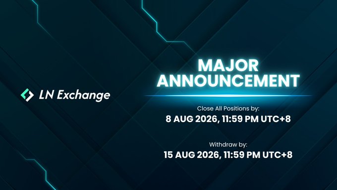 A blue promotional graphic from LN Exchange announcing a 'MAJOR ANNOUNCEMENT' with instructions to close all positions by August 8, 2026, 11:59 PM UTC+8 and withdraw by August 15, 2026, 11:59 PM UTC+8.
