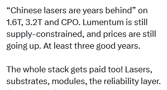 A text excerpt reading: "Chinese lasers are years behind" on 1.6T, 3.2T and CPO. Lumentum is still supply-constrained, and prices are still going up. At least three good years. The whole stack gets paid too! Lasers, substrates, modules, the reliability layer.