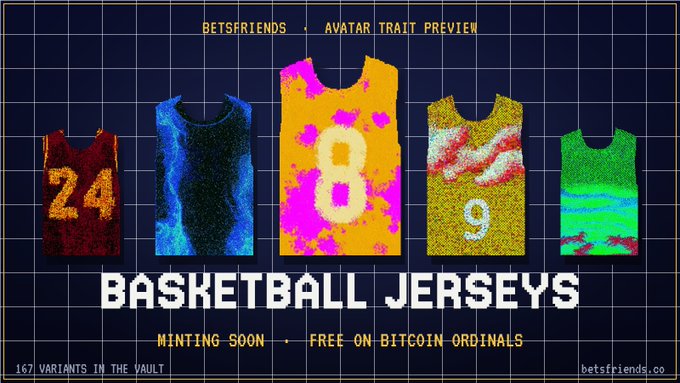 A promotional graphic for 'BASKETBALL JERSEYS' by BETFRIENDS showcasing five colorful pixel-art style jerseys with text 'MINTING SOON - FREE ON BITCOIN ORDINALS' and '167 VARIANTS IN THE VAULT'.
