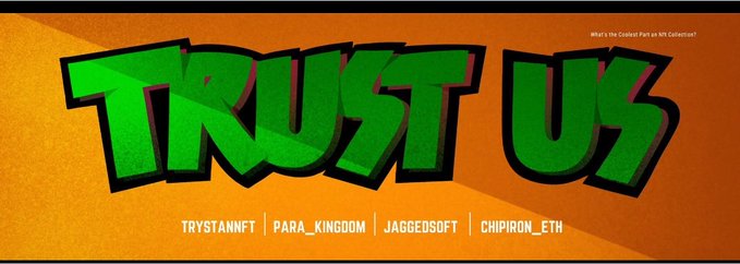 A stylized banner with the text 'TRUST US' in green graffiti-style letters on an orange background, featuring the handles 'TRYSTANFT | PARA_KINGDOM | JAGGEDSOFT | CHIPIRON_ETH' and a note asking 'What's the Coolest Punk on X?!' (Colonies).