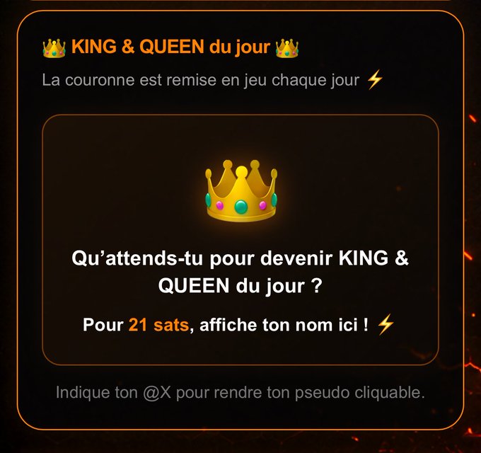 A dark promotional graphic with a glowing crown icon and orange text reading '👑 KING & QUEEN du jour 👑', 'La couronne est remise en jeu chaque jour ⚡', and 'Qu'attends-tu pour devenir KING & QUEEN du jour ? Pour 21 sats, affiche ton nom ici ! ⚡'