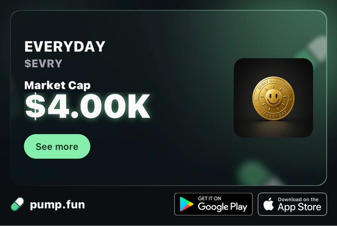 Promotional banner for the cryptocurrency token $EVRY on pump.fun, displaying 'EVERYDAY' with a market cap of $4.00K alongside a gold smiley-face coin labeled 'EVERY OF COURSE EVERYDAY', featuring Google Play and App Store download badges.