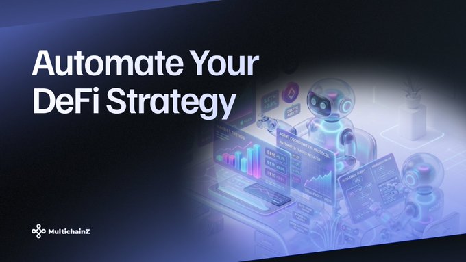 A promotional graphic titled "Automate Your DeFi Strategy" by MultichainZ, featuring a 3D-rendered robot surrounded by floating financial dashboards, charts, and crypto metrics. The image visually reinforces the post's theme of reducing manual DeFi management by suggesting AI-driven automation of trading strategies, swaps, and portfolio decisions across chains.