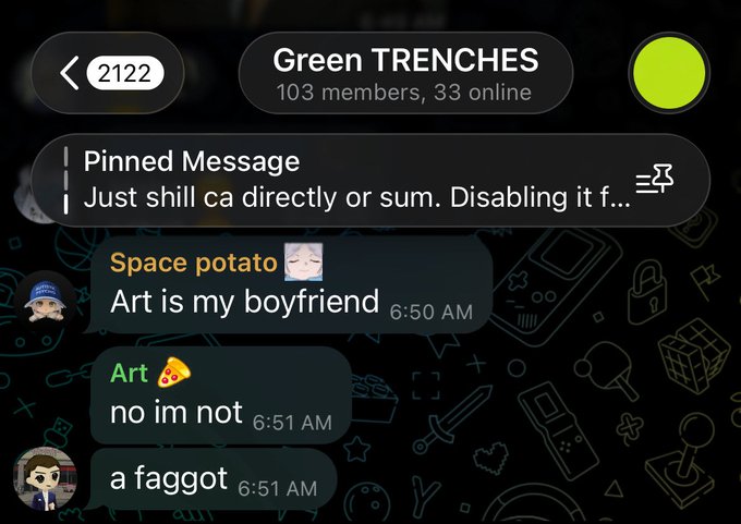 A screenshot of a Telegram chat group called 'Green TRENCHES' where a pinned message reads 'Just shill ca directly or sum. Disabling it f...', and a user named 'Art' says 'no im not' in response to 'Art is my boyfriend'.