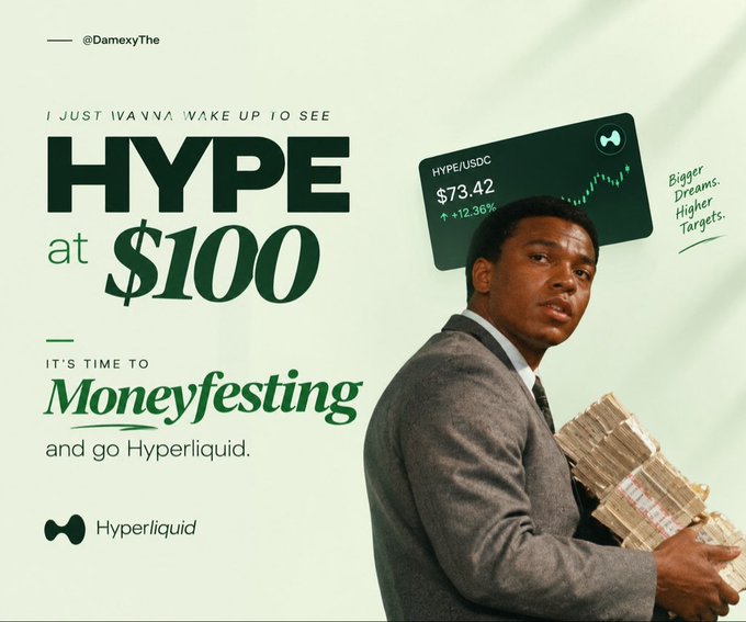 An advertisement showing a man in a gray suit holding stacks of cash, with text reading "I JUST IVANNA WAKE UP TO SEE HYPE at $100", "HYPE/USDC $73.42 +12.36%", "IT'S TIME TO Moneyfesting and go Hyperliquid", and "Bigger Dreams. Higher Targets."