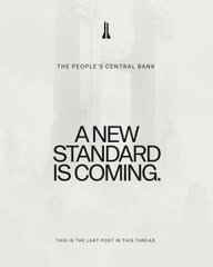 A grayscale image shows the Federal Reserve building with text reading 'THE PEOPLE'S CENTRAL BANK', 'A NEW STANDARD IS COMING.', and 'THIS IS THE LAST POST IN THIS THREAD.'