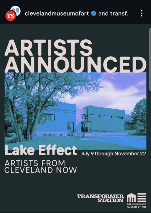 An Instagram post from clevelandmuseumofart announces 'ARTISTS ANNOUNCED' for the 'Lake Effect' exhibition running July 9 through November 22, featuring 'ARTISTS FROM CLEVELAND NOW' at Transformer Station.