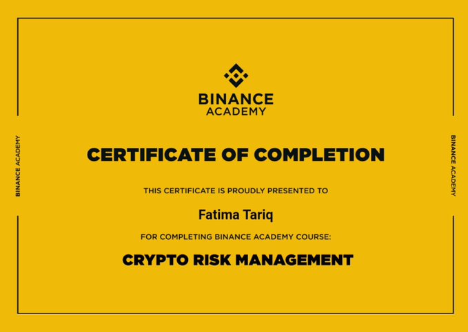 A yellow Binance Academy 'CERTIFICATE OF COMPLETION' presented to Fatima Tariq for completing the 'CRYPTO RISK MANAGEMENT' course.
