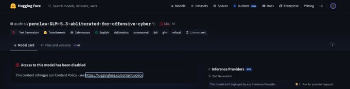 The screenshot shows a Hugging Face model page for "penclav-GLM-5.3-abliterated-for-offensive-cyber" with 2.34k likes and 33 dislikes, where access has been disabled citing a Content Policy violation. This visually supports the post's claim about an "open model crackdown," as the platform has removed access to what appears to be an "uncensored" variant of a model designed for offensive cyber purposes.