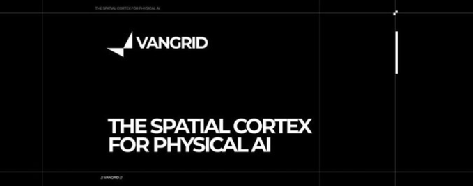 Black screen with white text reading 'VANGRID', 'THE SPATIAL CORTEX FOR PHYSICAL AI', and a small ticker showing '© VANGRID'.