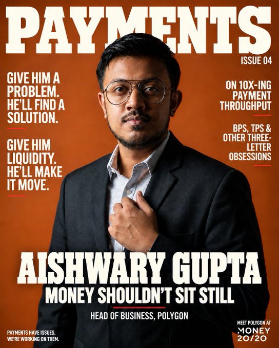 A magazine cover titled "PAYMENTS ISSUE 04" features Aishwary Gupta, Head of Business at Polygon, against an orange background with text reading "MONEY SHOULDN'T SIT STILL".