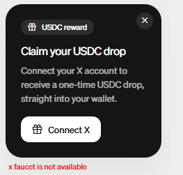 A pop-up interface titled 'Claim your USDC drop' offering a USDC reward for connecting an X account, with text below indicating the X faucet is not available.