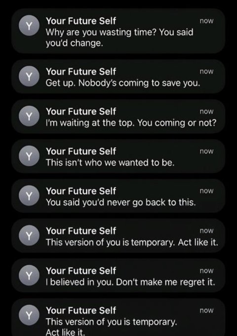 A screenshot of a phone's notification center showing a series of stacked messages all from "Your Future Self," with each message timestamped "now" and containing motivational/urgent reminders like "Why are you wasting time? You said you'd change," "Get up. Nobody's coming to save you," "I'm waiting at the top. You coming or not?," "This isn't who we wanted to be," "You said you'd never go back to this," "This version of you is temporary. Act like it," and "I believed in you. Don't make me regret it," reinforcing the post's call to "Wake up bro."
