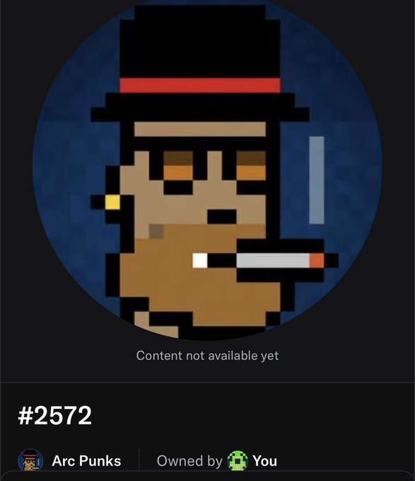 A pixel art NFT profile of a character wearing a top hat and smoking a cigarette, labeled '#2572', 'Arc Punks', and 'Owned by You', with a message stating 'Content not available yet'.