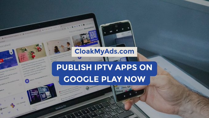A promotional graphic showing a person holding a smartphone in front of a laptop displaying the Google Play Store, with text overlay reading 'CloakMyAds.com - PUBLISH IPTV APPS ON GOOGLE PLAY NOW'.