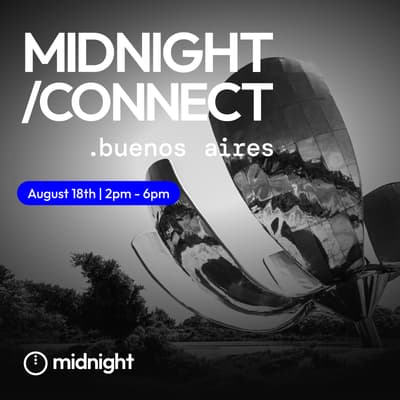 Event poster for 'MIDNIGHT /CONNECT' in Buenos Aires on August 18th from 2pm-6pm, featuring the Midnight logo and a satellite dish.