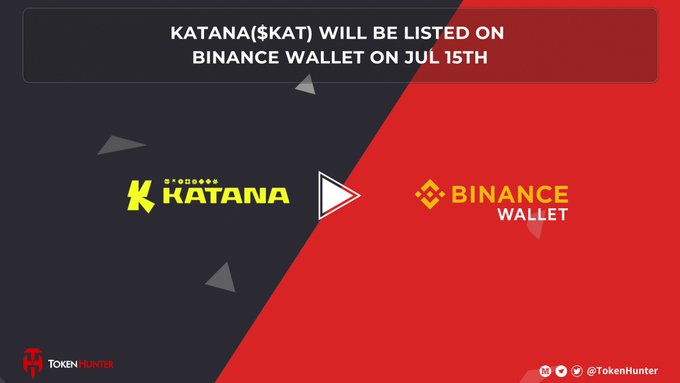 An announcement graphic stating 'KATANA($KAT) WILL BE LISTED ON BINANCE WALLET ON JUL 15TH' with the Katana and Binance Wallet logos.