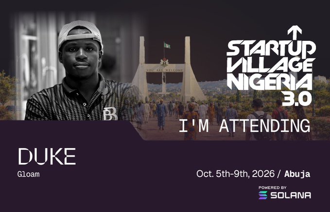 Duke announces his attendance at Startup Village Nigeria 3.0 in Abuja (Oct. 5th-9th, 2026), where he will discuss Gloam as a privacy layer for onchain finance. The graphic features his portrait alongside the event branding and Solana's logo as a powering sponsor.